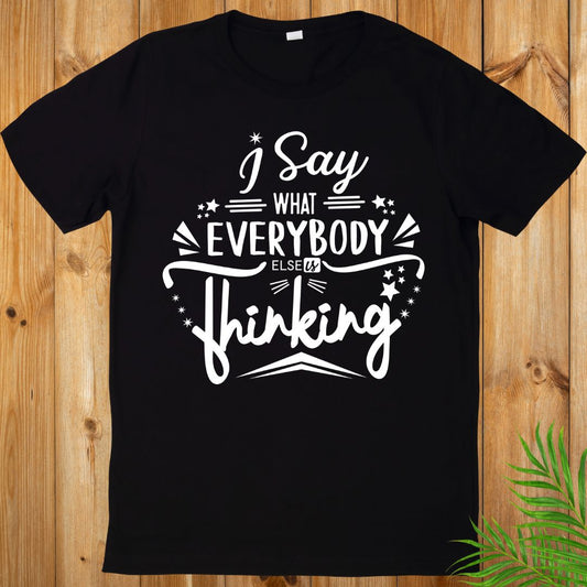 I say Sarcasm T-Shirt