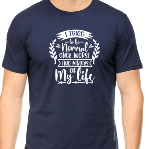 I tried to be normal T-Shirt, Sarcasm T-Shirt
